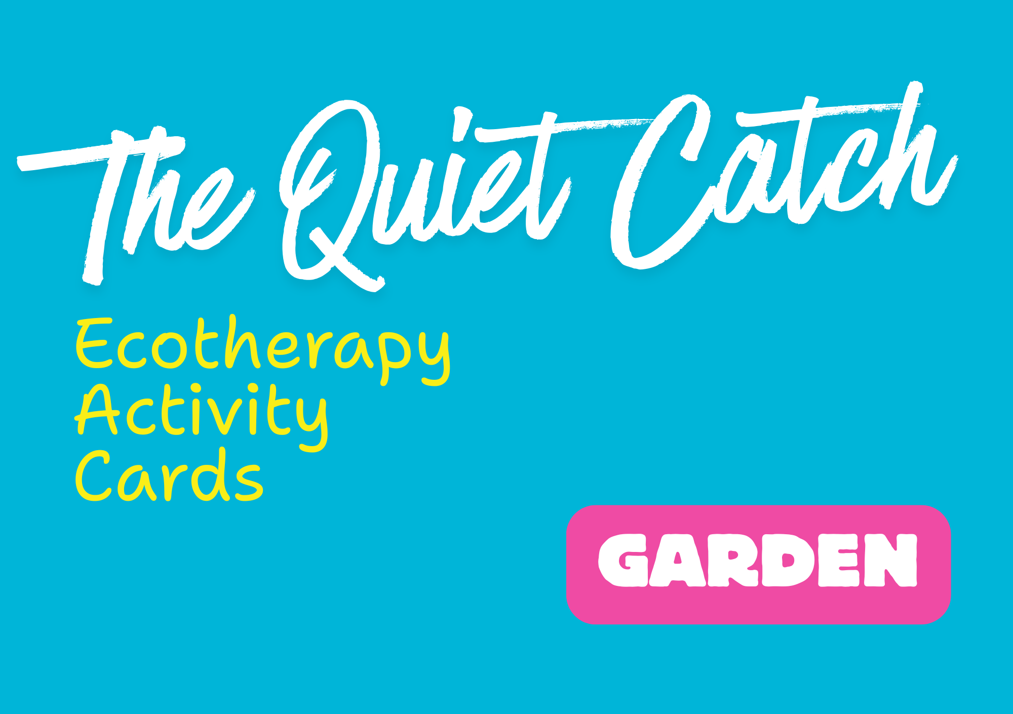 The Quiet Catch - Ecotherapy Activity Cards - Garden