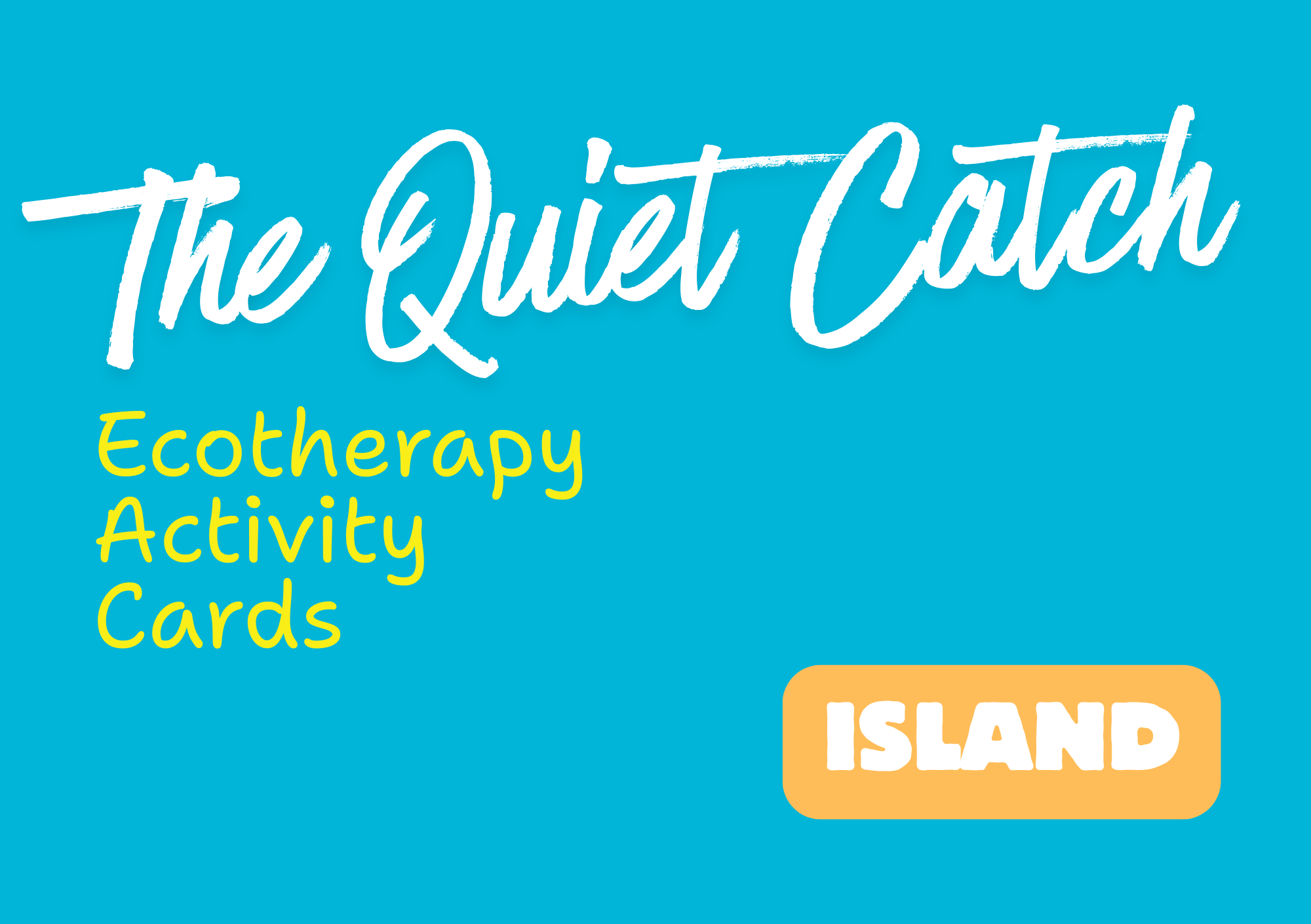 The Quiet Catch - Ecotherapy Activity Cards - Island