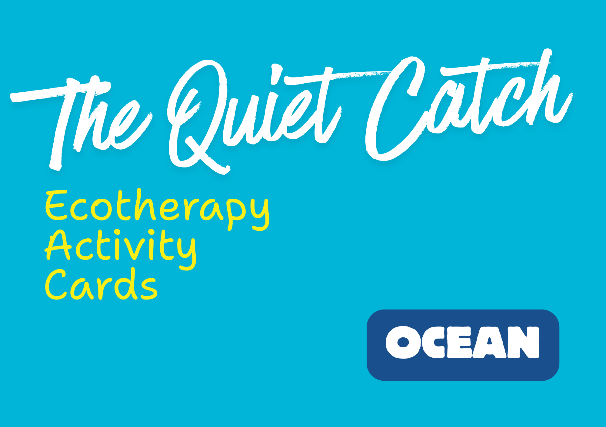 The Quiet Catch - Ecotherapy Activity Cards - Ocean Blue Mind Immersion