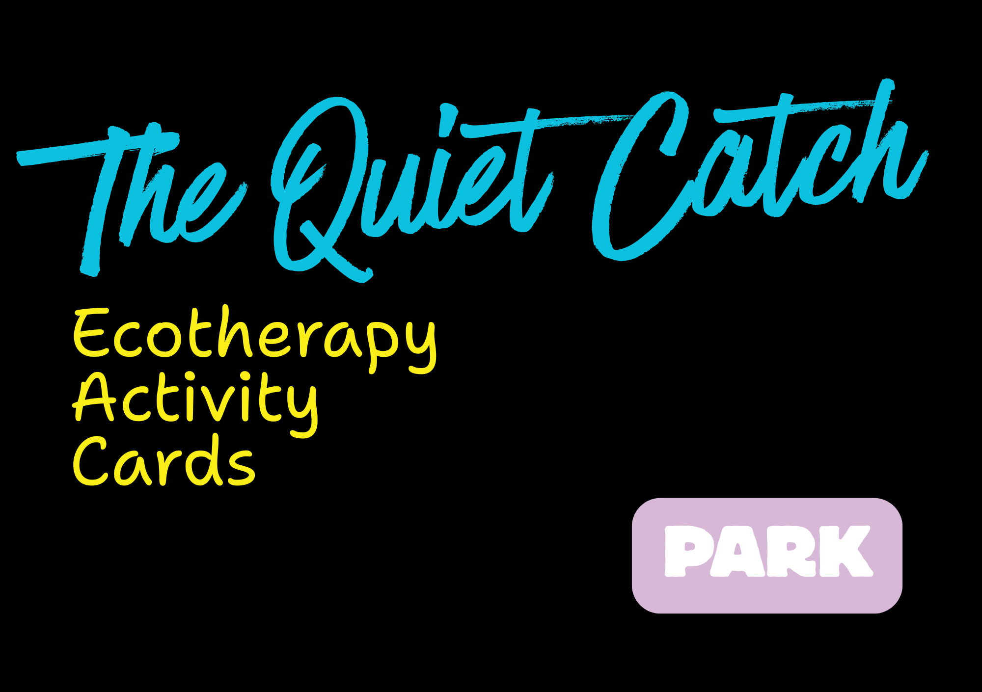 The Quiet Catch - Ecotherapy Activity Cards - Park