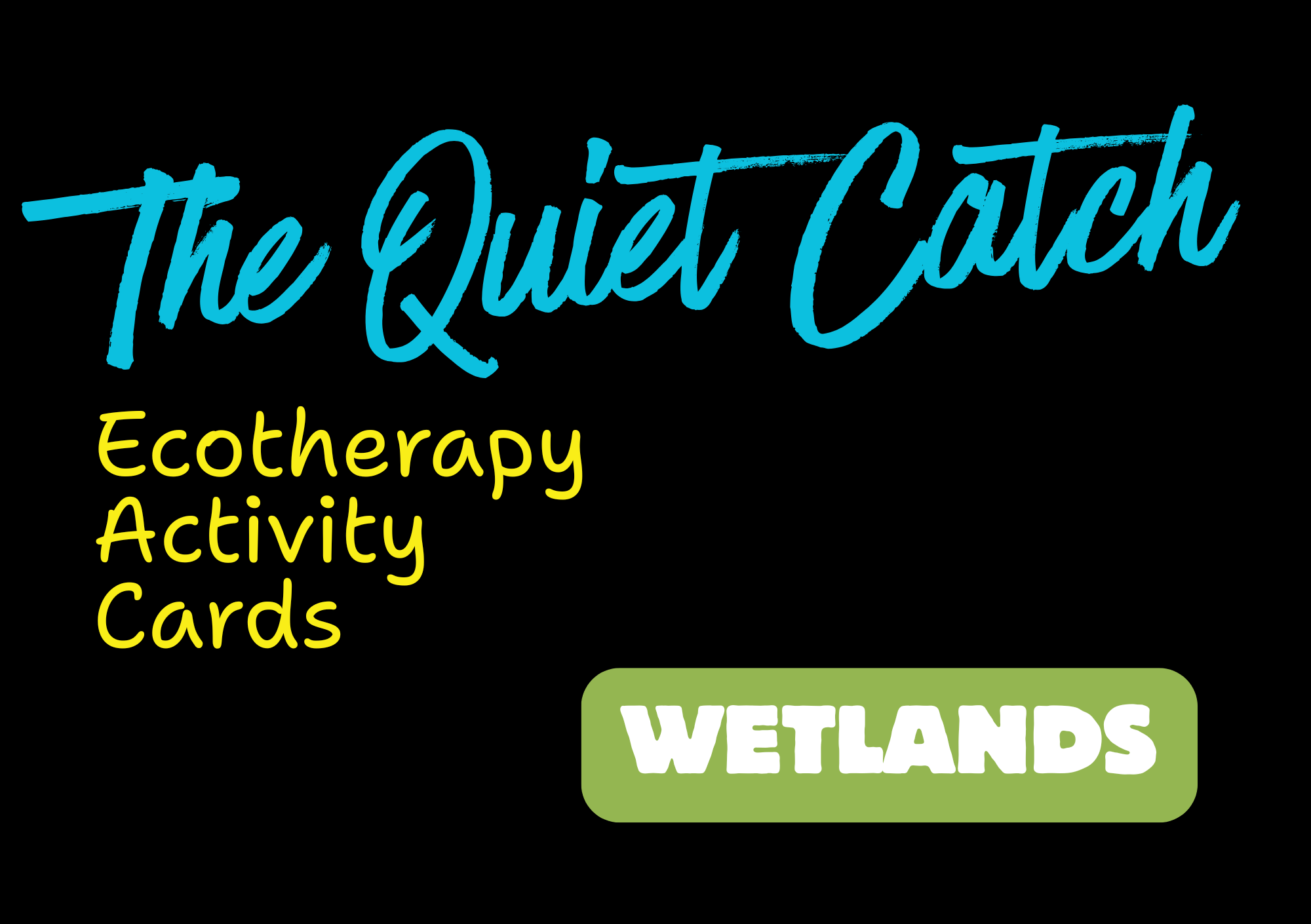 The Quiet Catch - Ecotherapy Activity Cards - Wetlands